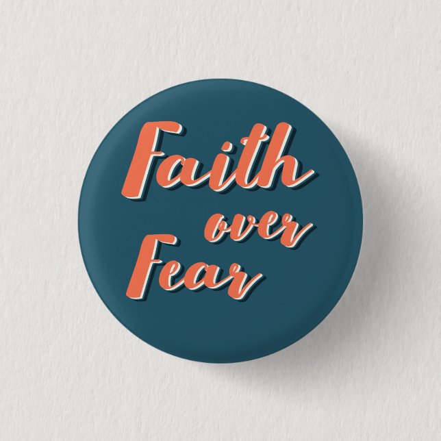 Faith over Fear 1 Inch Round Button (Front)