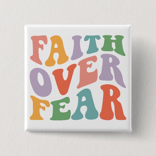 Faith Over Fear 2 Inch Square Button (Front)