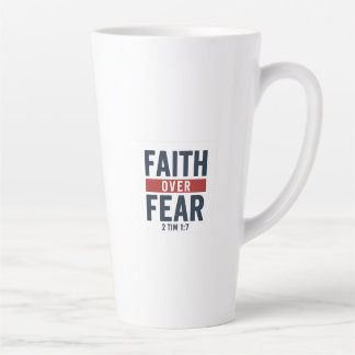 Faith Over Fear – 2 Timothy 1:7 Latte Mug