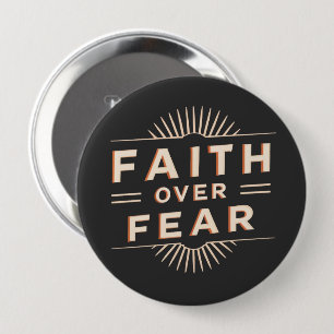 Faith Over Fear 4 Inch Round Button