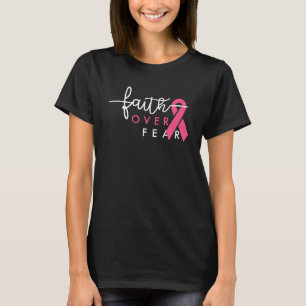 Faith Over Fear Breast Cancer Awareness Pink T-Shirt