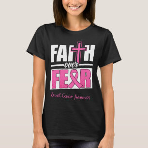 Faith Over Fear Breast Cancer Awareness T-Shirt