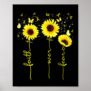 Faith Over Fear Childhood Cancer Awareness Sunflow Poster