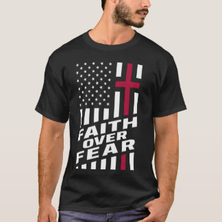 Faith Over Fear Christ Christian Cross US USA Amer T-Shirt