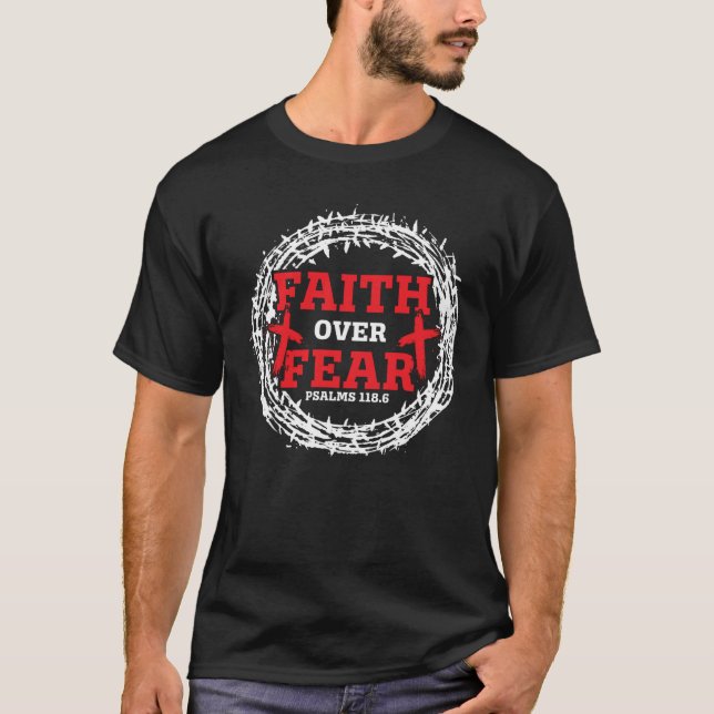Faith Over Fear Christ Religious Pastor Christian  T-Shirt (Front)