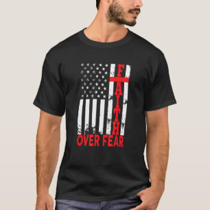 Faith Over Fear Christian American Flag For Men T-Shirt