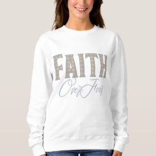 Faith Over Fear Christian Typography Design Sweatshirt