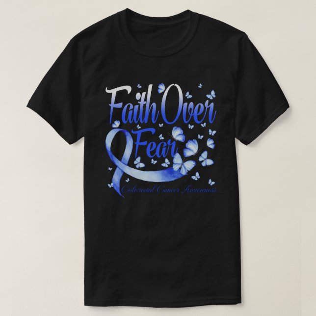 Faith Over Fear Colourectal Cancer  Awareness Butt T-Shirt (Design Front)