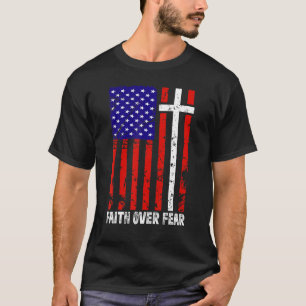 Faith Over Fear Cool Christian Flag Cross Veteran T-Shirt