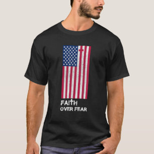 Faith Over Fear Cool Christian USA Flag Cross Men T-Shirt