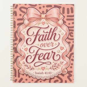 Faith Over Fear Coquette Christian Weekly Monthly Planner