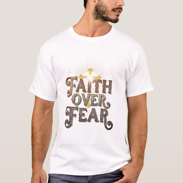 "Faith Over Fear" Decorative Typography with Cross T-Shirt (Front)