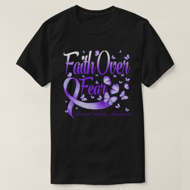 Faith Over Fear Domestic Violence  Awareness Butte T-Shirt (Design Front)