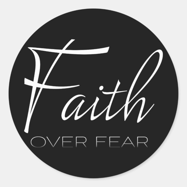 Faith Over Fear Encouragement in White Classic Round Sticker (Front)
