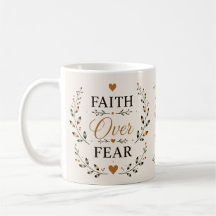 Faith Over Fear   Faith-Based Coffee Cup