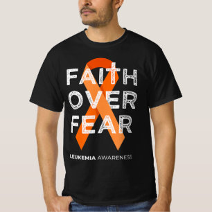 Faith Over Fear Fight Leukaemia Awareness Orange T-Shirt