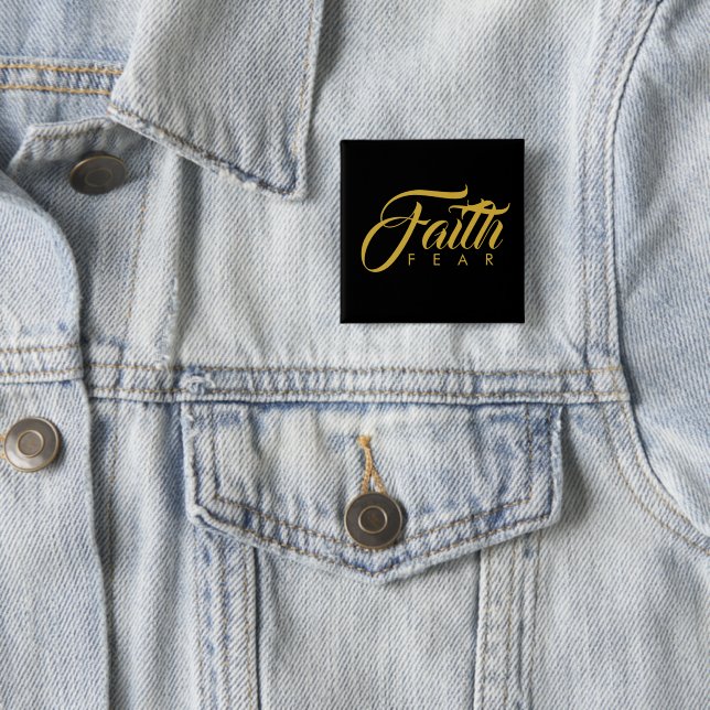 Faith Over Fear Gold and Black 2 Inch Square Button (In Situ)