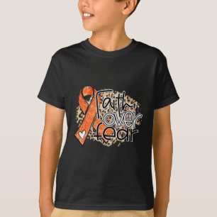 Faith Over Fear Leopard Orange Ribbon Leukaemia Aw T-Shirt