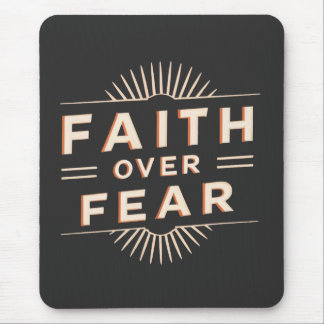 Faith Over Fear Mouse Pad