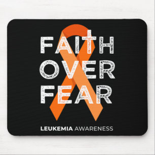 Faith Over Fear Orange Ribbon Fight Leukaemia Awar Mouse Pad
