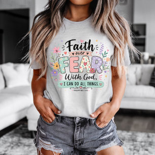 Faith over Fear Philippians 4:13 T-shirt