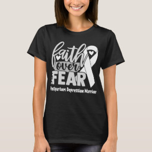 Faith Over Fear Postpartum Depression Awareness T-Shirt
