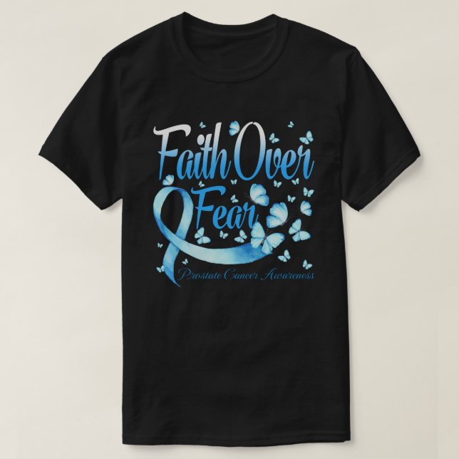 Faith Over Fear Prostate Cancer  Awareness Butterf T-Shirt (Design Front)