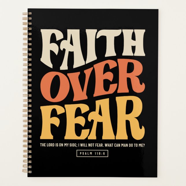 Faith Over Fear - Psalm 118:6 Christian Planner (Front)