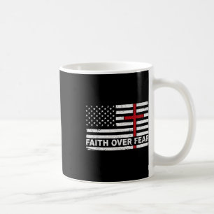 Faith Over Fear Us Usa Flag American Cross Jesus C Coffee Mug