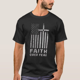 Faith Over Fears Jesus Christ Cross America Pride T-Shirt