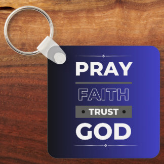 Faith, Pray, Trust God Keychain