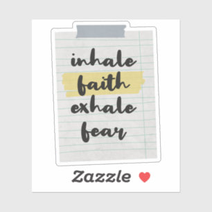 Faith Quote: Inhale Faith Exhale Fear