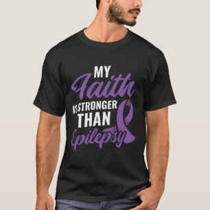 Faith Stronger Than Epilepsy Epilepsy Awareness Pa T-Shirt