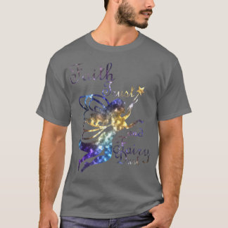 Faith Trust and Fairy Dust Galaxy Tee Shirt