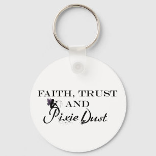 Faith Trust and Pixie Dust Keychain
