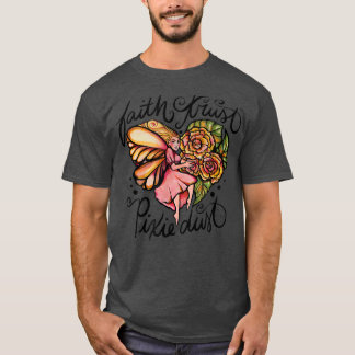 Faith Trust Piie Dust Fairy Art  T-Shirt