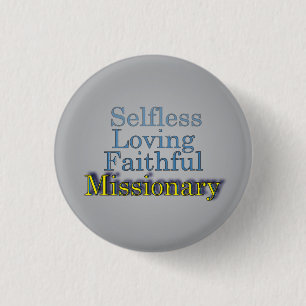 Faithful Selfless Ministerial Missionary 1 Inch Round Button