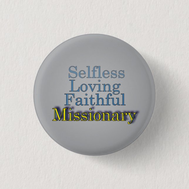 Faithful Selfless Ministerial Missionary 1 Inch Round Button (Front)