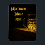 Fáj a faszom Jelen-t iszom! hűtőmágnes Magnet<br><div class="desc">Vajdasági témájú hűtőmágnes.</div>