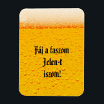 Fáj a faszom Jelen-t iszom! hűtőmágnes Magnet<br><div class="desc">Vajdasági témájú hűtőmágnes.</div>