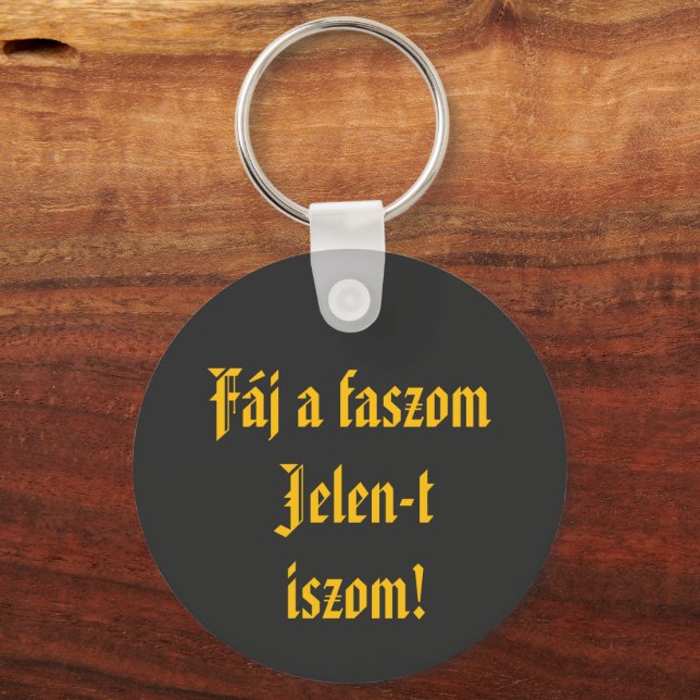 Fáj a faszom Jelen-t iszom kulcstartó Keychain (Front)
