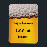 Fáj a faszom LAV-ot iszom! hűtőmágnes Magnet<br><div class="desc">Vajdasági témájú hűtőmágnes.</div>