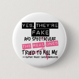 Fake and Spectacular - Real Ones Tried To Kill Me 2 Inch Round Button