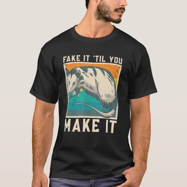 Fake It 'til You Make It Cute Possum Opossum  Garb T-Shirt (Front)