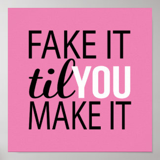 Fake It Til You Make It Poster