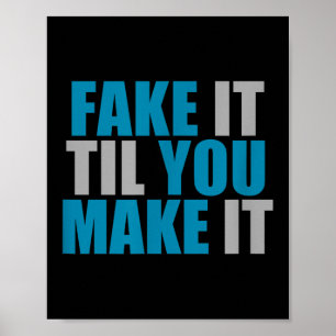 Fake It Til You Make It Self Motivation  Poster