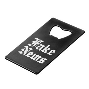 Fake News Credit Card Bottle Opener