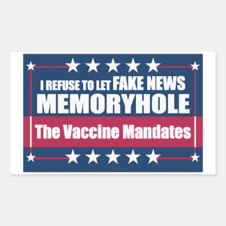 Fake News Memoryhole The Vaccine Mandates Sticker