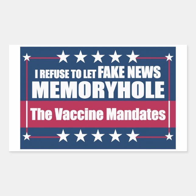 Fake News Memoryhole The Vaccine Mandates Sticker (Front)