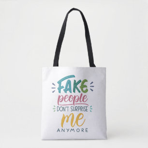 Fake people don't surprise me anymore tote bag